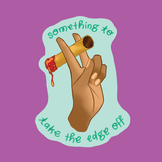 Something To Take the Edge Off Lumpia Waterproof Vinyl Sticker